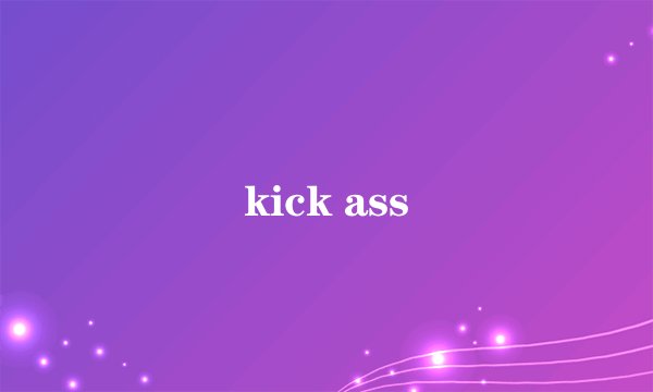 kick ass