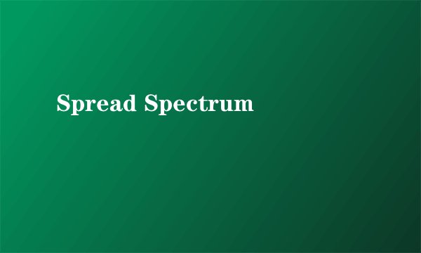 Spread Spectrum