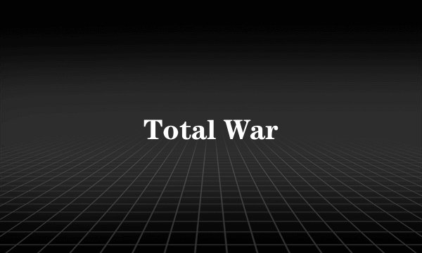 Total War