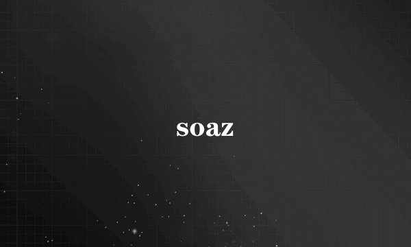 soaz