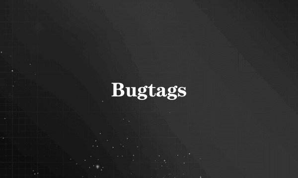 Bugtags