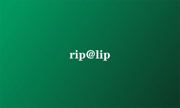 rip@lip