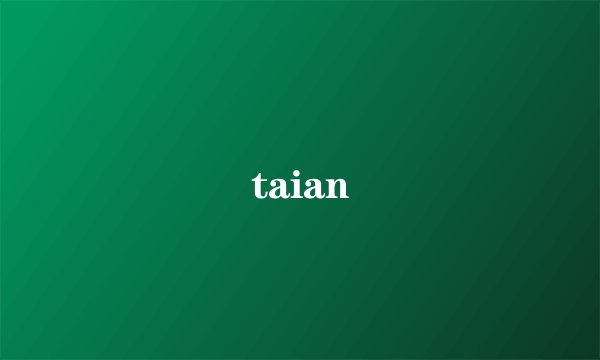 taian